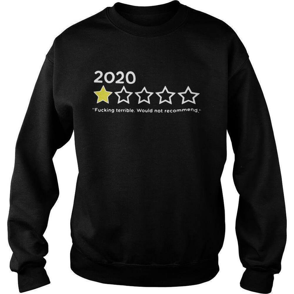 2020 Fucking Terrible Would Not Recommend Sweatshirt